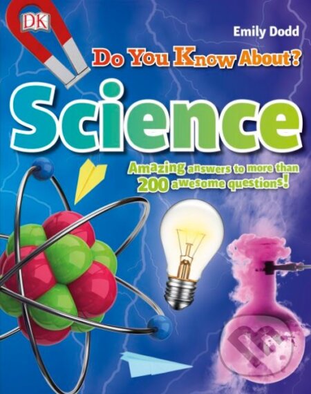 Kniha: Do You Know About Science? (Emily Dodd). Dorling Kindersley, 2018 Kniha: Do You Know About Science? (Emily Dodd). Dorling Kindersley, 2018