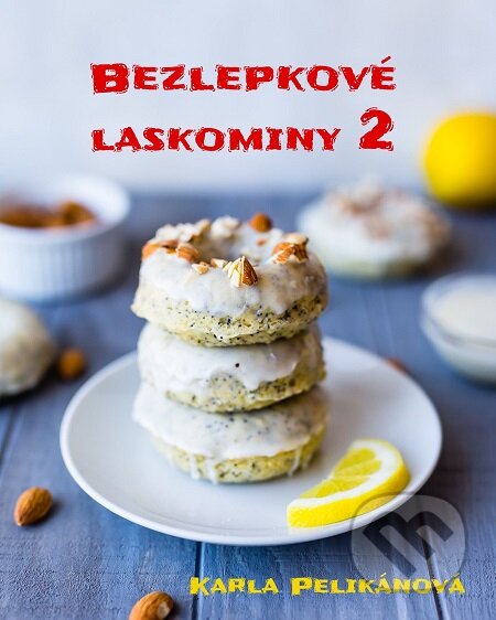 E-kniha: Bezlepkové laskominy 2 (Karla Pelikánová). E-knihy jedou E-kniha: Bezlepkové laskominy 2 (Karla Pelikánová). E-knihy jedou