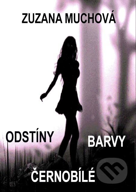 E-kniha: Odstíny barvy černobílé (Zuzana Muchová). E-knihy jedou E-kniha: Odstíny barvy černobílé (Zuzana Muchová). E-knihy jedou