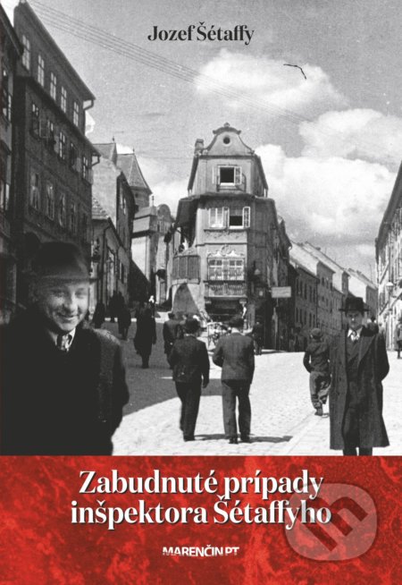 Kniha: Zabudnuté prípady inšpektora Šétaffyho (Jozef Šétaffy). Marenčin PT, 2018 Kniha: Zabudnuté prípady inšpektora Šétaffyho (Jozef Šétaffy). Marenčin PT, 2018