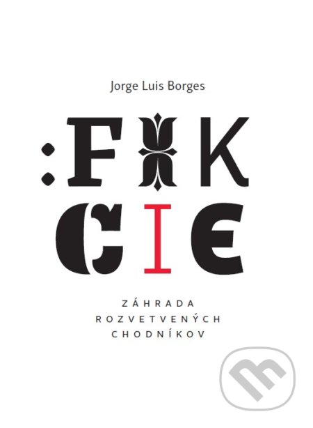 Kniha: Fikcie (Jorge Luis Borges). Artforum, 2018 Kniha: Fikcie (Jorge Luis Borges). Artforum, 2018