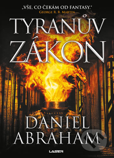 Kniha: Tyranův zákon (Daniel Abraham). Laser books, 2018 Kniha: Tyranův zákon (Daniel Abraham). Laser books, 2018