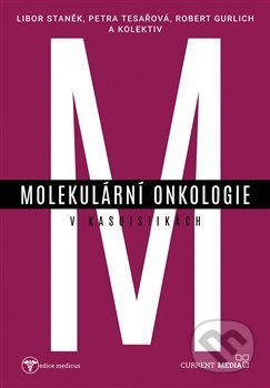 Kniha: Molekulární onkologie v kasuistikách (Robert Gurlich). Current media, 2018 Kniha: Molekulární onkologie v kasuistikách (Robert Gurlich). Current media, 2018