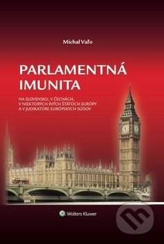 Kniha: Parlamentná imunita (Michal Vaľo). Wolters Kluwer, 2018 Kniha: Parlamentná imunita (Michal Vaľo). Wolters Kluwer, 2018