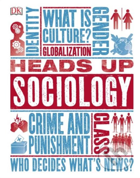 Heads Up Sociology, Dorling Kindersley, 2018
