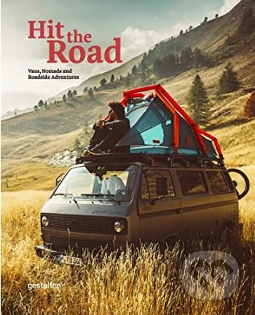 Kniha: Hit the Road (Gestalten Verlag). Gestalten Verlag, 2018 Kniha: Hit the Road (Gestalten Verlag). Gestalten Verlag, 2018