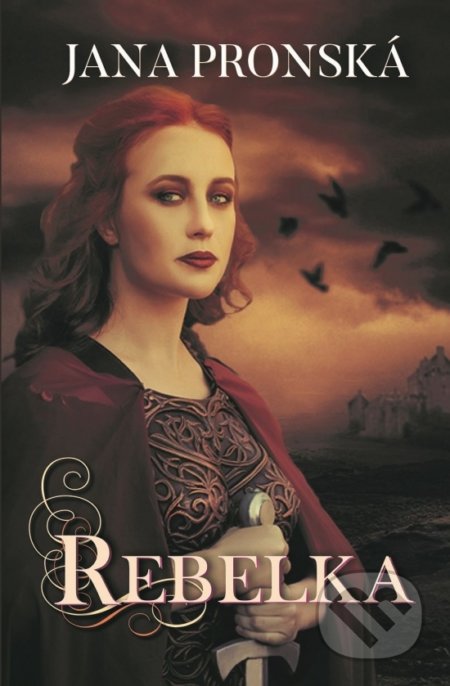 Kniha: Rebelka (Jana Pronská). Slovenský spisovateľ, 2018 Kniha: Rebelka (Jana Pronská). Slovenský spisovateľ, 2018