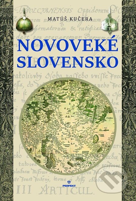 E-kniha: Novoveké Slovensko (Matúš Kučera). Perfekt, 2017 E-kniha: Novoveké Slovensko (Matúš Kučera). Perfekt, 2017