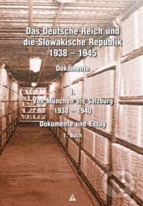 Kniha: Das Deutsche Reich und die Slowakische Republik 1938 – 1945, Dokumente, Buch 1 (Ladislav Suško). Lúč, 2008 Kniha: Das Deutsche Reich und die Slowakische Republik 1938 – 1945, Dokumente, Buch 1 (Ladislav Suško). Lúč, 2008