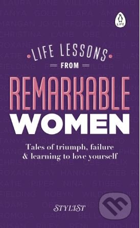Kniha: Life Lessons from Remarkable Women (Penguin Books). Penguin Books, 2018 Kniha: Life Lessons from Remarkable Women (Penguin Books). Penguin Books, 2018