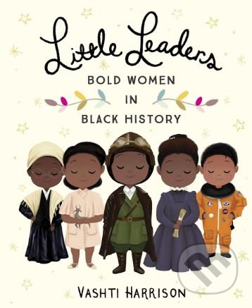 Kniha: Little Leaders (Vashti Harrison). Puffin Books, 2018 Kniha: Little Leaders (Vashti Harrison). Puffin Books, 2018