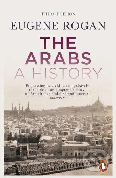 Kniha: The Arabs (Eugene Rogan). Penguin Books, 2018 Kniha: The Arabs (Eugene Rogan). Penguin Books, 2018
