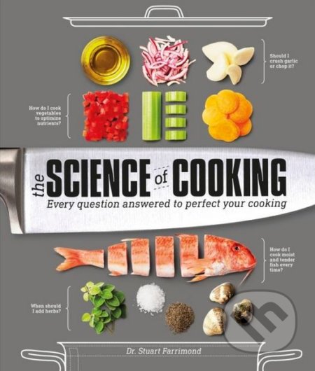 Kniha: The Science of Cooking (Stuart Farrimond). Dorling Kindersley, 2017 Kniha: The Science of Cooking (Stuart Farrimond). Dorling Kindersley, 2017