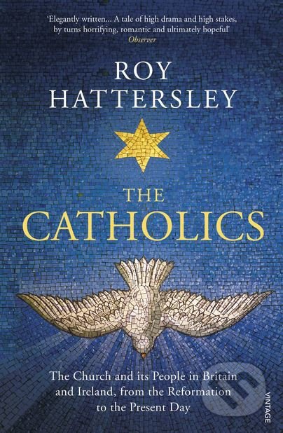 The Catholics - Roy Hattersley, Vintage, 2018