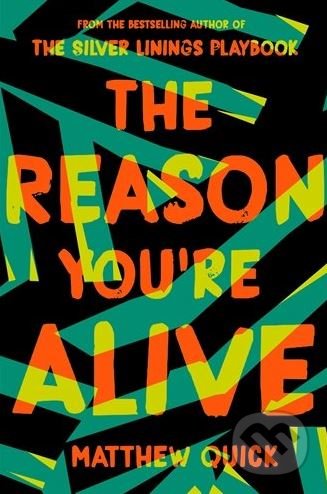 Kniha: The Reason You're Alive (Matthew Quick). Picador, 2018 Kniha: The Reason You're Alive (Matthew Quick). Picador, 2018