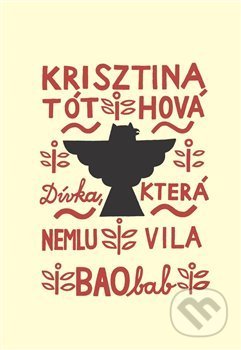 Kniha: Dívka, která nemluvila (Krisztina Tóthová). Baobab, 2018 Kniha: Dívka, která nemluvila (Krisztina Tóthová). Baobab, 2018