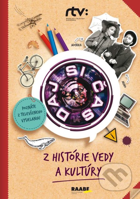 Kniha: Daj si čas 1 - Z histórie a vedy a kultúry (Jana Bohunická a Roman Humaj). Raabe, 2018 Kniha: Daj si čas 1 - Z histórie a vedy a kultúry (Jana Bohunická a Roman Humaj). Raabe, 2018