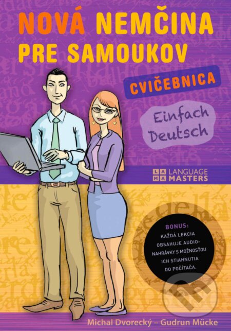Kniha: Nová nemčina pre samoukov - cvičebnica s audionahrávkami (Gudrun Mücke a Michal Dvorecký). Eastone Books, 2018 Kniha: Nová nemčina pre samoukov - cvičebnica s audionahrávkami (Gudrun Mücke a Michal Dvorecký). Eastone Books, 2018