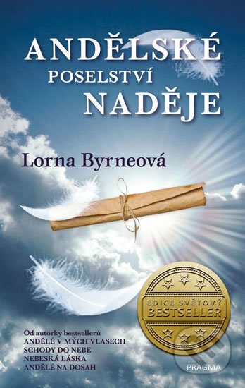 Kniha: Andělské poselství naděje (Lorna Byrne). Pragma, 2018 Kniha: Andělské poselství naděje (Lorna Byrne). Pragma, 2018
