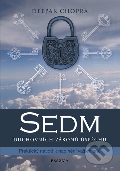 Kniha: Sedm duchovních zákonů úspěchu (Deepak Chopra). Pragma, 2018 Kniha: Sedm duchovních zákonů úspěchu (Deepak Chopra). Pragma, 2018