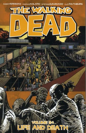 Kniha: Živí mrtví (Díl dvacátý čtvrtý) (Charles Adlard a Robert Kirkman). Crew, 2018 Kniha: Živí mrtví (Díl dvacátý čtvrtý) (Charles Adlard a Robert Kirkman). Crew, 2018
