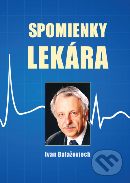 Kniha: Spomienky lekára (Ivan Balažovjech). Perfekt, 2018 Kniha: Spomienky lekára (Ivan Balažovjech). Perfekt, 2018
