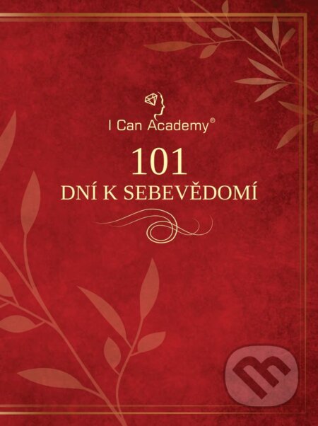 Kniha: 101 dní k sebevědomí (I Can Academy). I Can Academy, 2018 Kniha: 101 dní k sebevědomí (I Can Academy). I Can Academy, 2018