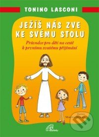 Kniha: Ježíš nás zve ke svému stolu (Tonino Lasconi). Paulínky, 2018 Kniha: Ježíš nás zve ke svému stolu (Tonino Lasconi). Paulínky, 2018