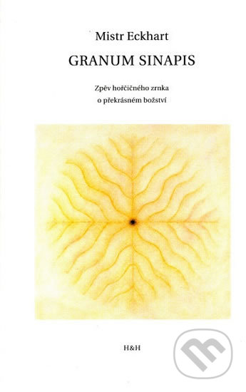 Kniha: Granum sinapis (Mistr Eckhart). H+H, 2018 Kniha: Granum sinapis (Mistr Eckhart). H+H, 2018