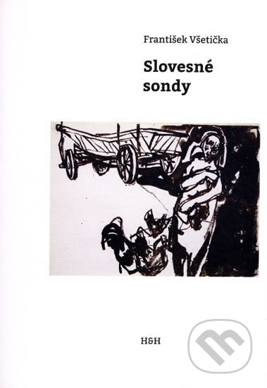 Kniha: Slovesné sondy (František Všetička). H+H, 2017 Kniha: Slovesné sondy (František Všetička). H+H, 2017