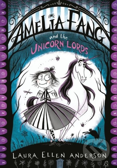 Kniha: Amelia Fang and the Unicorn Lords (Laura Ellen Anderson). Egmont Books, 2018 Kniha: Amelia Fang and the Unicorn Lords (Laura Ellen Anderson). Egmont Books, 2018
