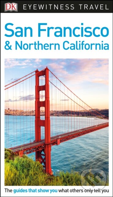 Kniha: San Francisco and Northern California (Dorling Kindersley). Dorling Kindersley, 2018 Kniha: San Francisco and Northern California (Dorling Kindersley). Dorling Kindersley, 2018