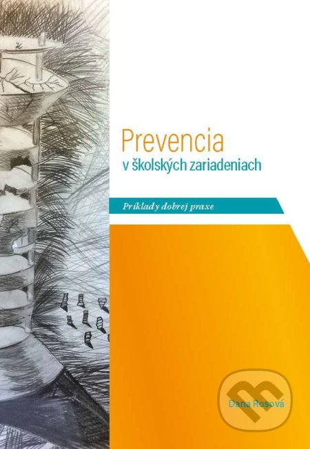 Kniha: Prevencia v školských zariadeniach (Dana Rosová). EQUILIBRIA, 2018 Kniha: Prevencia v školských zariadeniach (Dana Rosová). EQUILIBRIA, 2018