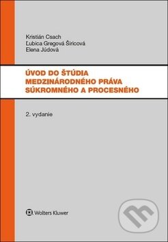 Kniha: Úvod do štúdia medzinárodneého práva súkromného a procesného (Elena Júdová, Kristián Csach a Ľubica Gregová). Wolters Kluwer (Iura Edition), 2018 Kniha: Úvod do štúdia medzinárodneého práva súkromného a procesného (Elena Júdová, Kristián Csach a Ľubica Gregová). Wolters Kluwer (Iura Edition), 2018