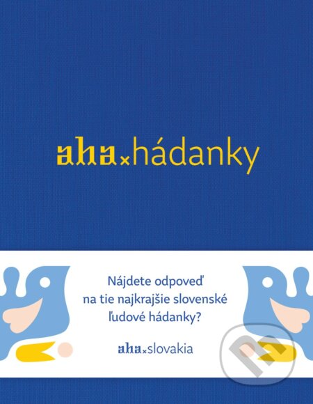 Kniha: AHA - Hádanky (Kristína Bobeková a Tomáš Kompaník). ahaslovakia, 2018 Kniha: AHA - Hádanky (Kristína Bobeková a Tomáš Kompaník). ahaslovakia, 2018