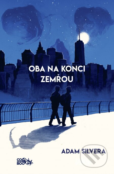 Kniha: Oba na konci zemřou (Adam Silvera). CooBoo CZ, 2018 Kniha: Oba na konci zemřou (Adam Silvera). CooBoo CZ, 2018