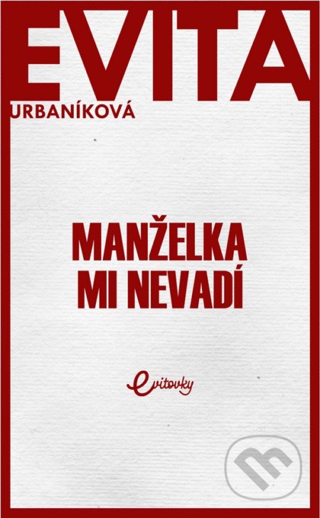 Kniha: Manželka mi nevadí (Eva Urbaníková), 2018 Kniha: Manželka mi nevadí (Eva Urbaníková), 2018
