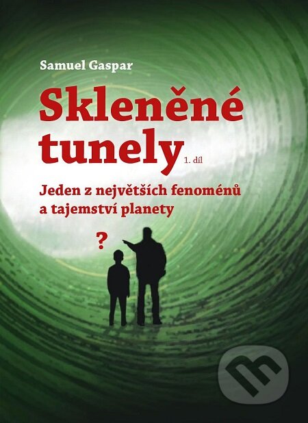 E-kniha: Skleněné tunely (Samuel Gaspar). Lukáš Vik E-kniha: Skleněné tunely (Samuel Gaspar). Lukáš Vik