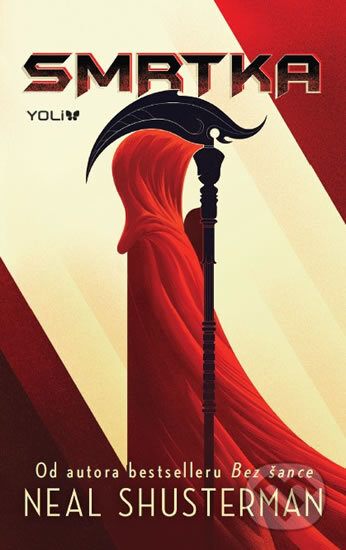 Kniha: Smrtka (Neal Shusterman). YOLi CZ, 2018 Kniha: Smrtka (Neal Shusterman). YOLi CZ, 2018