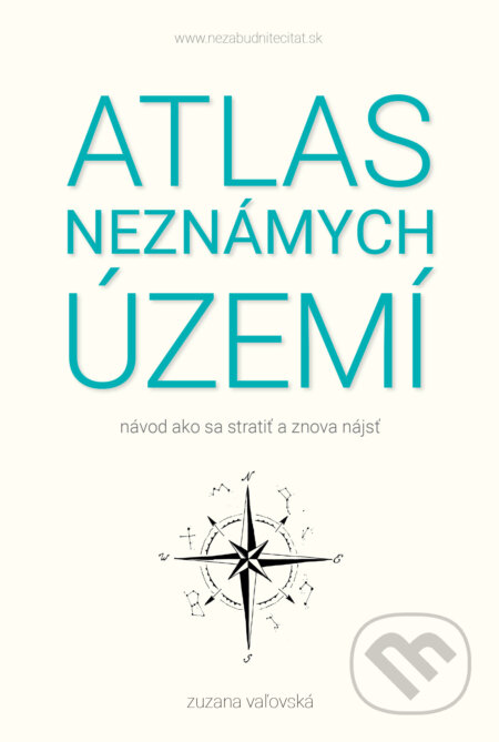 E-kniha: Atlas neznámych území (Zuzana Vaľovská). Zuzana Vaľovská E-kniha: Atlas neznámych území (Zuzana Vaľovská). Zuzana Vaľovská