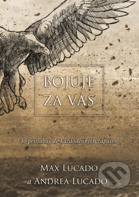 Kniha: Bojuje za vás (Andrea Lucado a Max Lucado). Kumran, 2018 Kniha: Bojuje za vás (Andrea Lucado a Max Lucado). Kumran, 2018