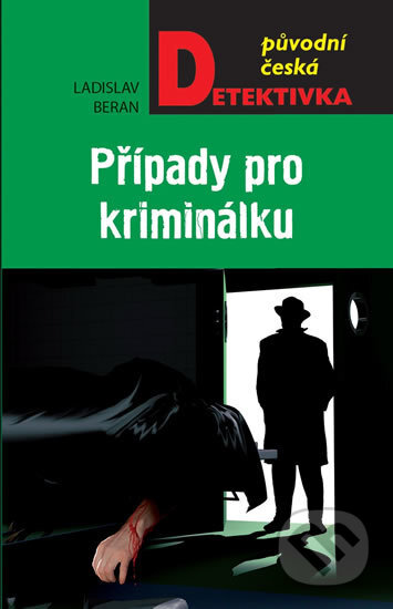Kniha: Případy pro kriminálku (Ladislav Beran). Moba, 2018 Kniha: Případy pro kriminálku (Ladislav Beran). Moba, 2018