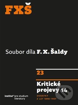 Kniha: Kritické projevy 14 (František Xaver Šalda). Institut pro studium literatury, 2018 Kniha: Kritické projevy 14 (František Xaver Šalda). Institut pro studium literatury, 2018