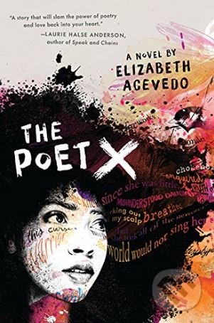 Kniha: The Poet X (Elizabeth Acevedo). Electric Monkey, 2018 Kniha: The Poet X (Elizabeth Acevedo). Electric Monkey, 2018