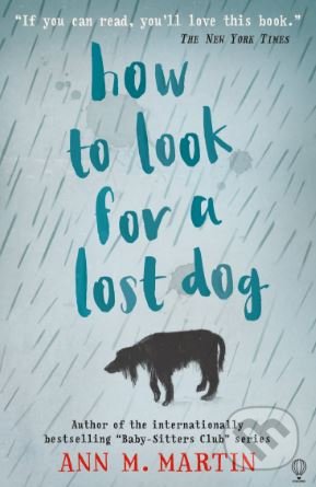 Kniha: How to Look for a Lost Dog (Ann M. Martin). Usborne, 2016 Kniha: How to Look for a Lost Dog (Ann M. Martin). Usborne, 2016