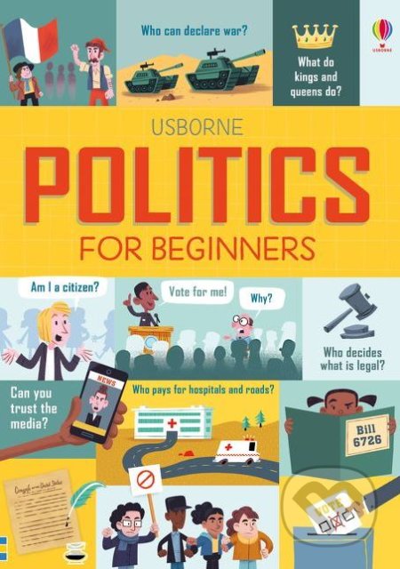 Kniha: Politics for Beginners (Usborne). Usborne, 2018 Kniha: Politics for Beginners (Usborne). Usborne, 2018