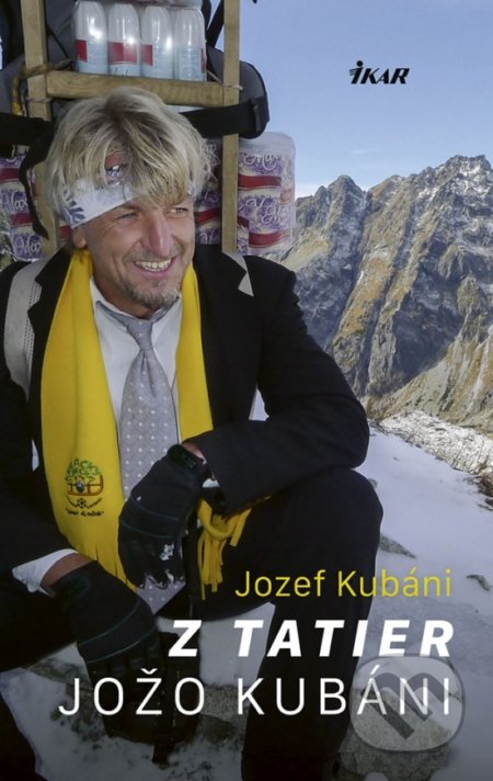 Kniha: Z Tatier Jožo Kubáni (Jozef Kubáni). Ikar, 2018 Kniha: Z Tatier Jožo Kubáni (Jozef Kubáni). Ikar, 2018