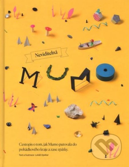 Kniha: Neviditelná Mumo (Lukáš Opekar). Mazzel, 2017 Kniha: Neviditelná Mumo (Lukáš Opekar). Mazzel, 2017