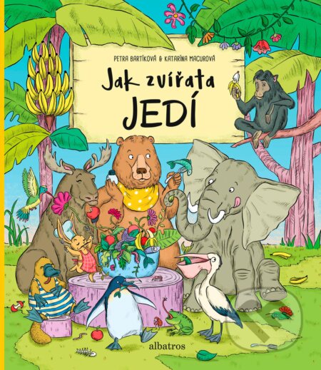 Kniha: Jak zvířata jedí (Petra Bartíková). B4U, 2018 Kniha: Jak zvířata jedí (Petra Bartíková). B4U, 2018