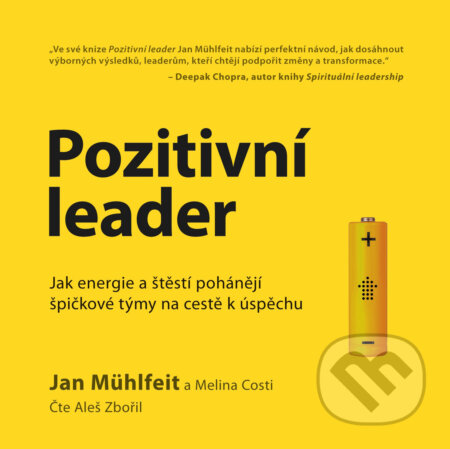 Audiokniha: Pozitivní leader (Jan Mühlfeit a Melina Costi). Management Press, 2018 Audiokniha: Pozitivní leader (Jan Mühlfeit a Melina Costi). Management Press, 2018